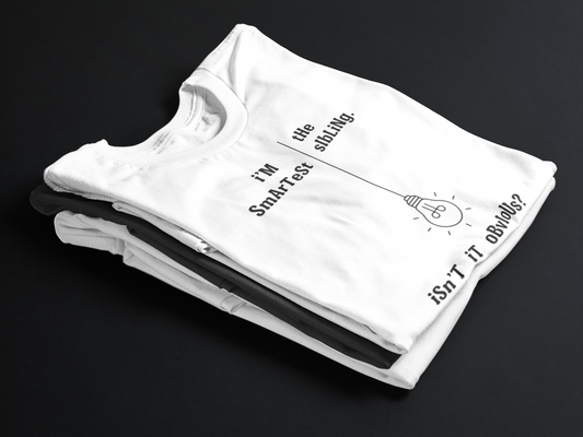 i'M tHe SmArTeSt sIbLiNg (Adult Unisex T-shirt)